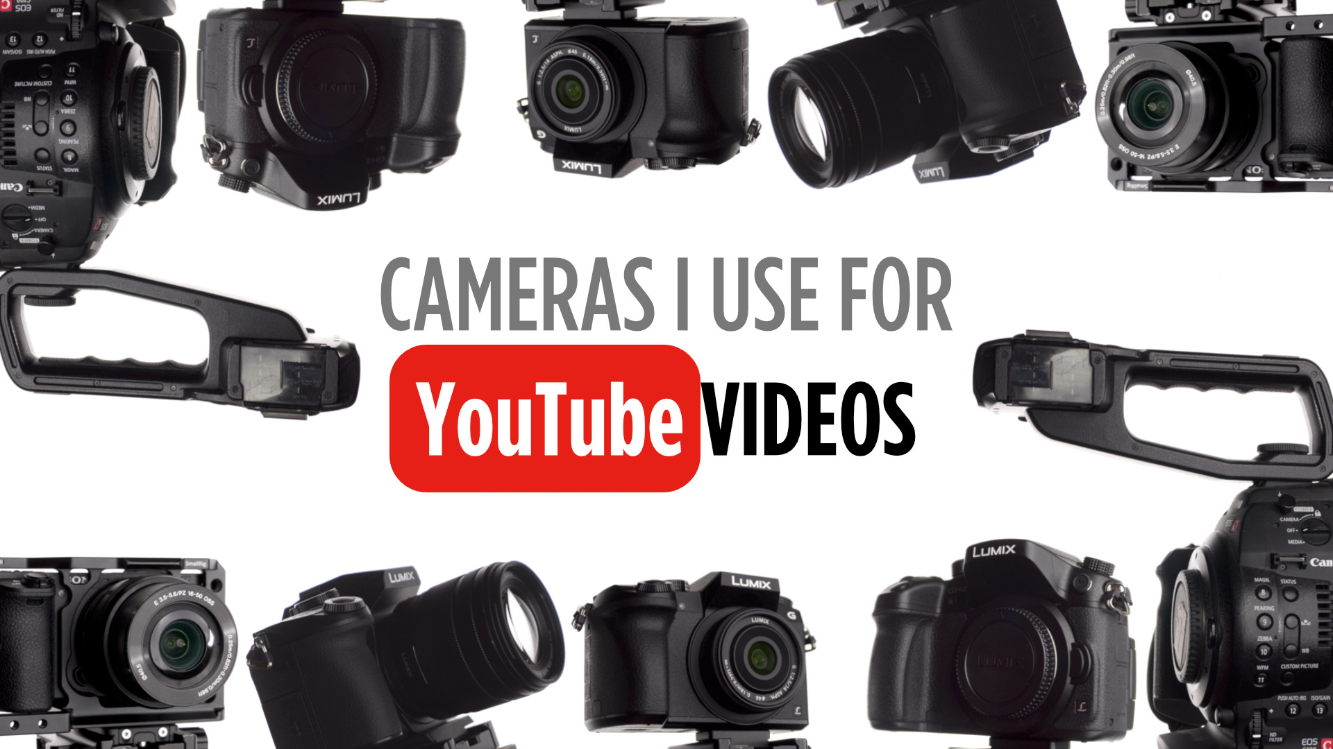 Cameras I Use for Making Youtube Videos